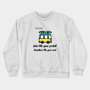 Jobs Fills Your Pocket.  Adventure Fills Your Soul Crewneck Sweatshirt